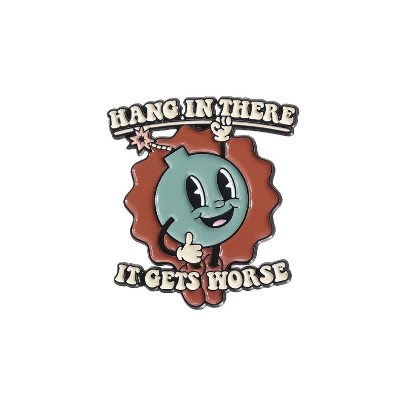 Cartoon Bomb Enamel Pin – Funny "Hang in There It Gets Worse" Brooch Lapel Badge Jewelry Gift for Friends