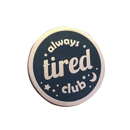 Always Tired Club Hard Enamel Pin – Cute Funny Aesthetic Lapel Badge for Jackets & Bags