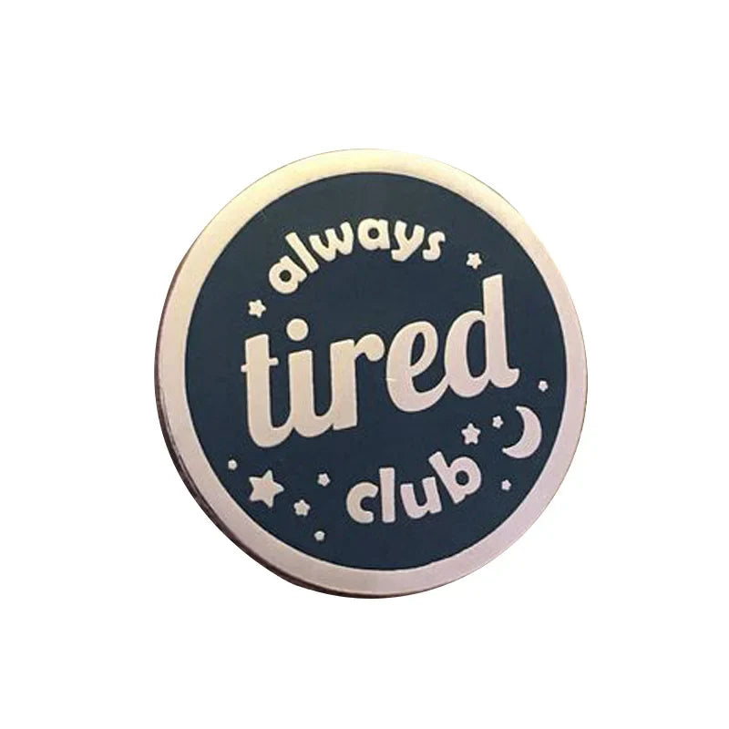 Always Tired Club Hard Enamel Pin – Cute Funny Aesthetic Lapel Badge for Jackets & Bags
