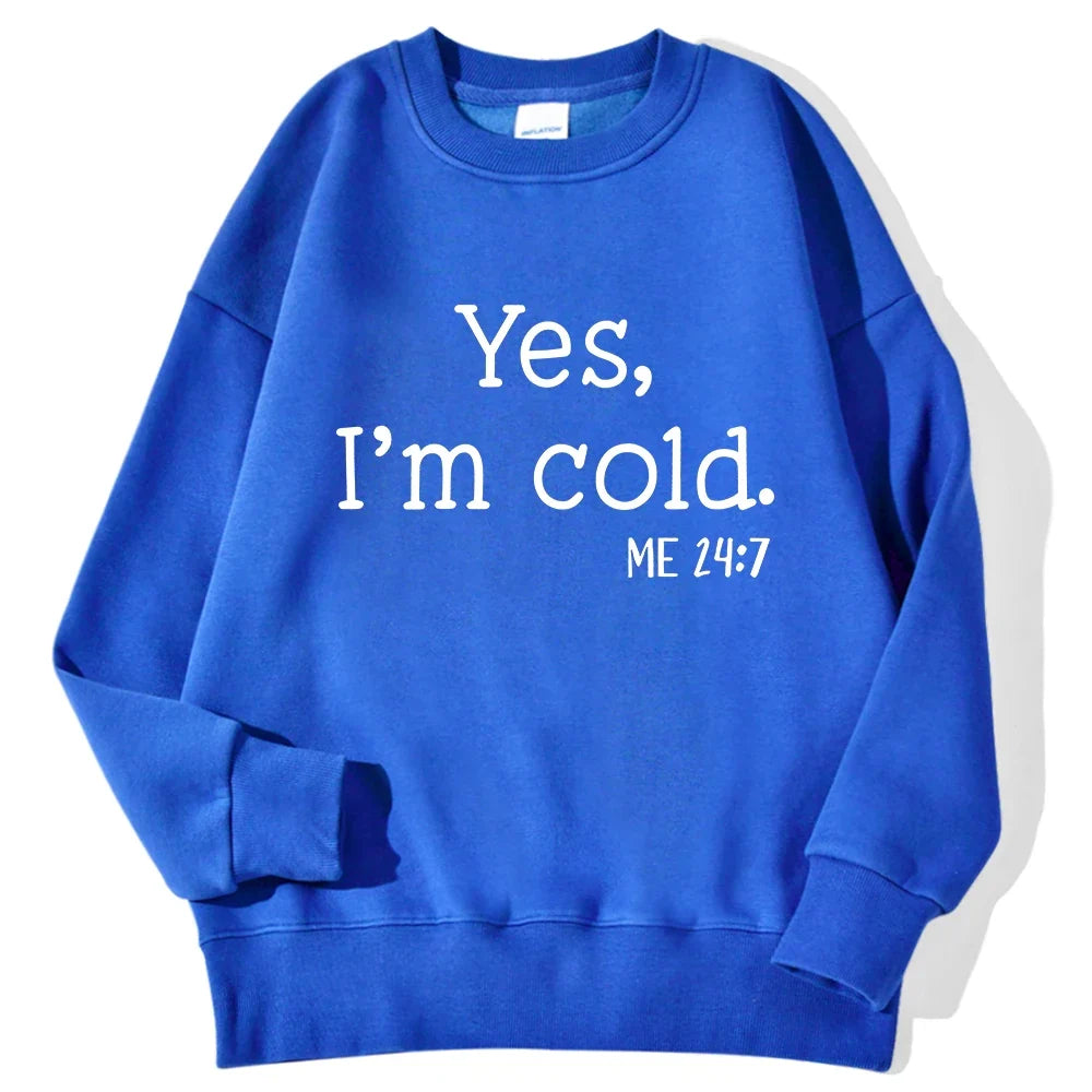 Women's "Yes I'm Cold" Sweatshirt - Warm Long Sleeve Crewneck Pullover Hoodie