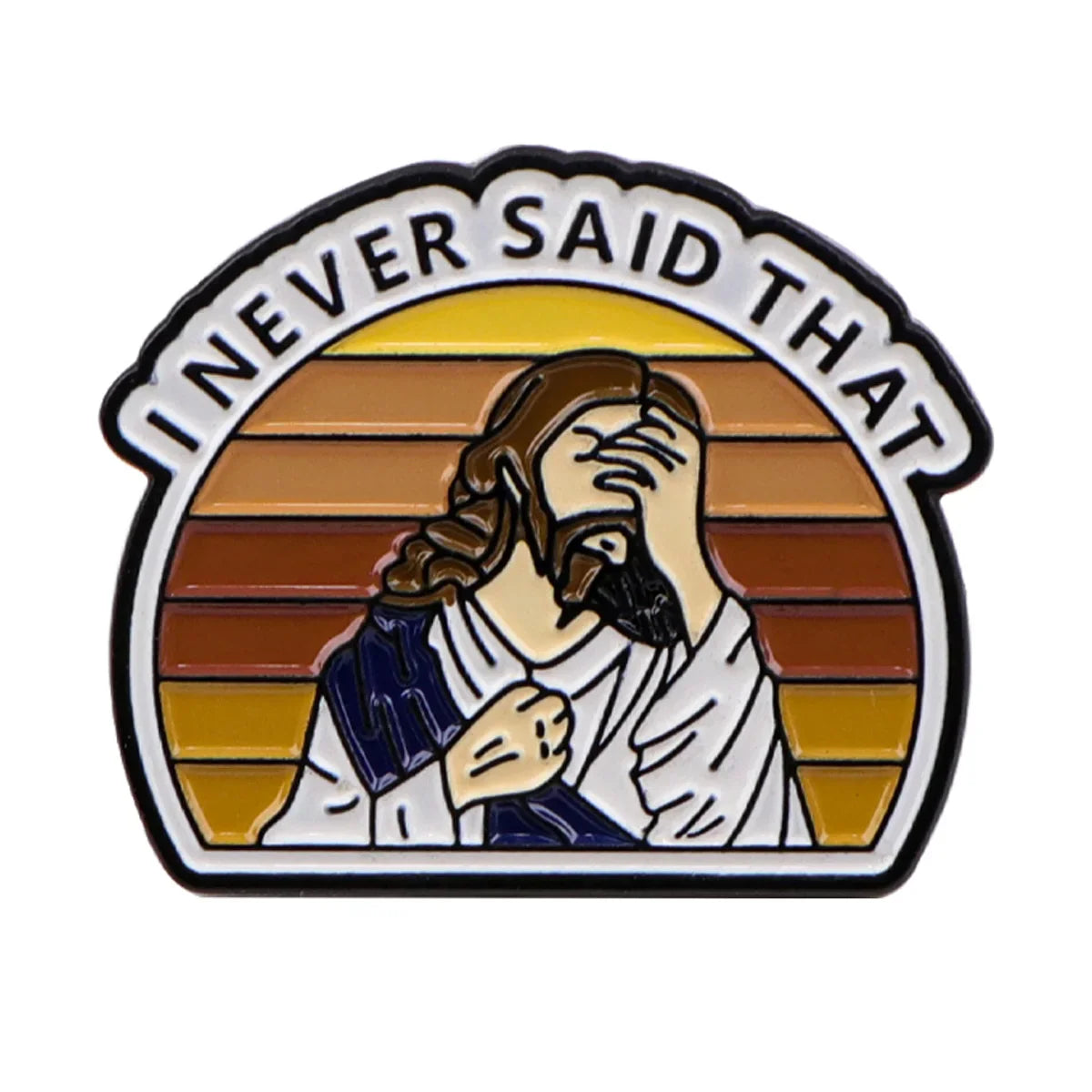 Funny Jesus “I Never Said That” Enamel Pin – Vintage Brooch for Backpacks, Jackets & Clothing Accessories