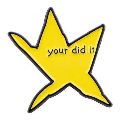 Funny "You Did It" Star Enamel Pin – Lapel Brooch Badge for Backpacks, Clothing Accessories & Friends Gifts