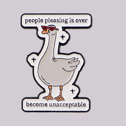 “People Pleasing Is Over” Goose Enamel Pin – Cute Lapel Brooch for Backpacks & Gifts