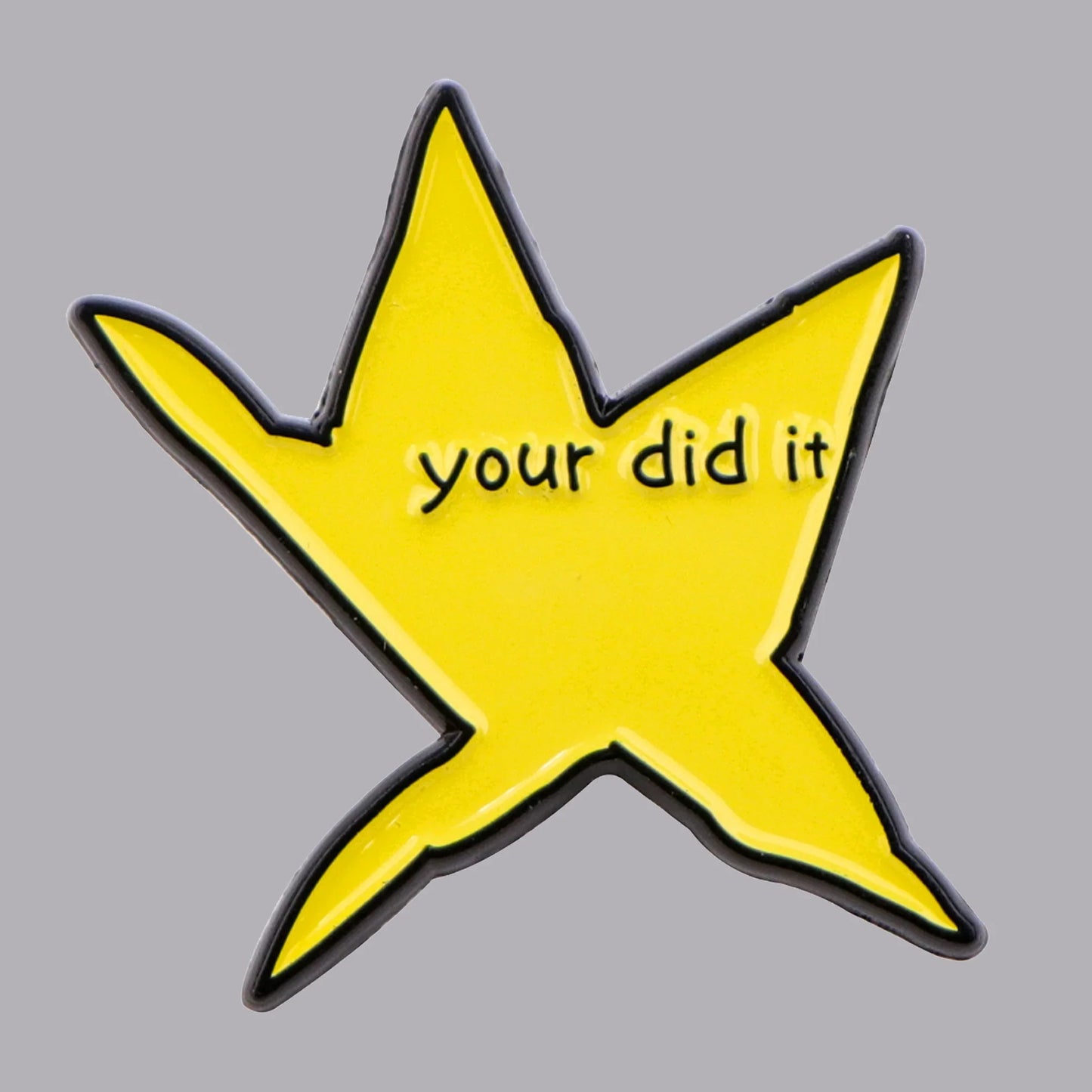 Funny "You Did It" Star Enamel Pin – Lapel Brooch Badge for Backpacks, Clothing Accessories & Friends Gifts