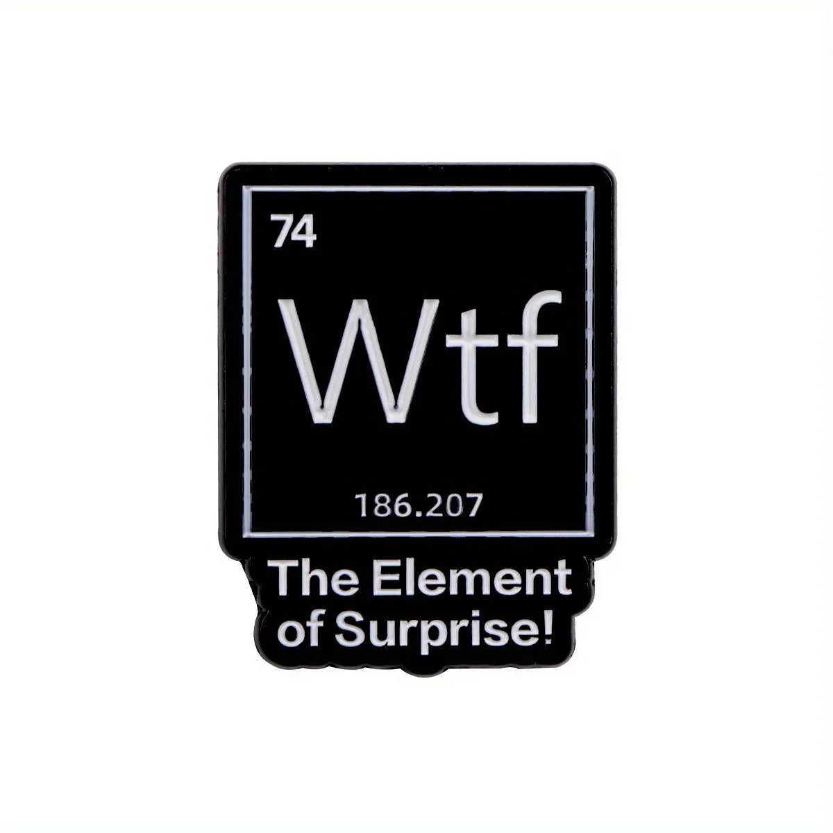 The Element of Surprise Enamel Pin — Black WTF Lapel Pin for Backpacks & Clothing
