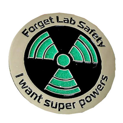 Science Enamel Pin — Glow-in-the-Dark Funny "Forget Lab Safety, I Want Superpowers" Lapel & Hat Pin