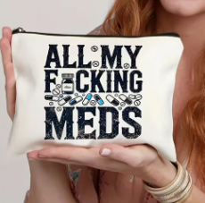 Funny “All My Meds” Reusable Beige Makeup Bag – Zipper Travel Cosmetic & Pill Organizer Gift for Women & Men