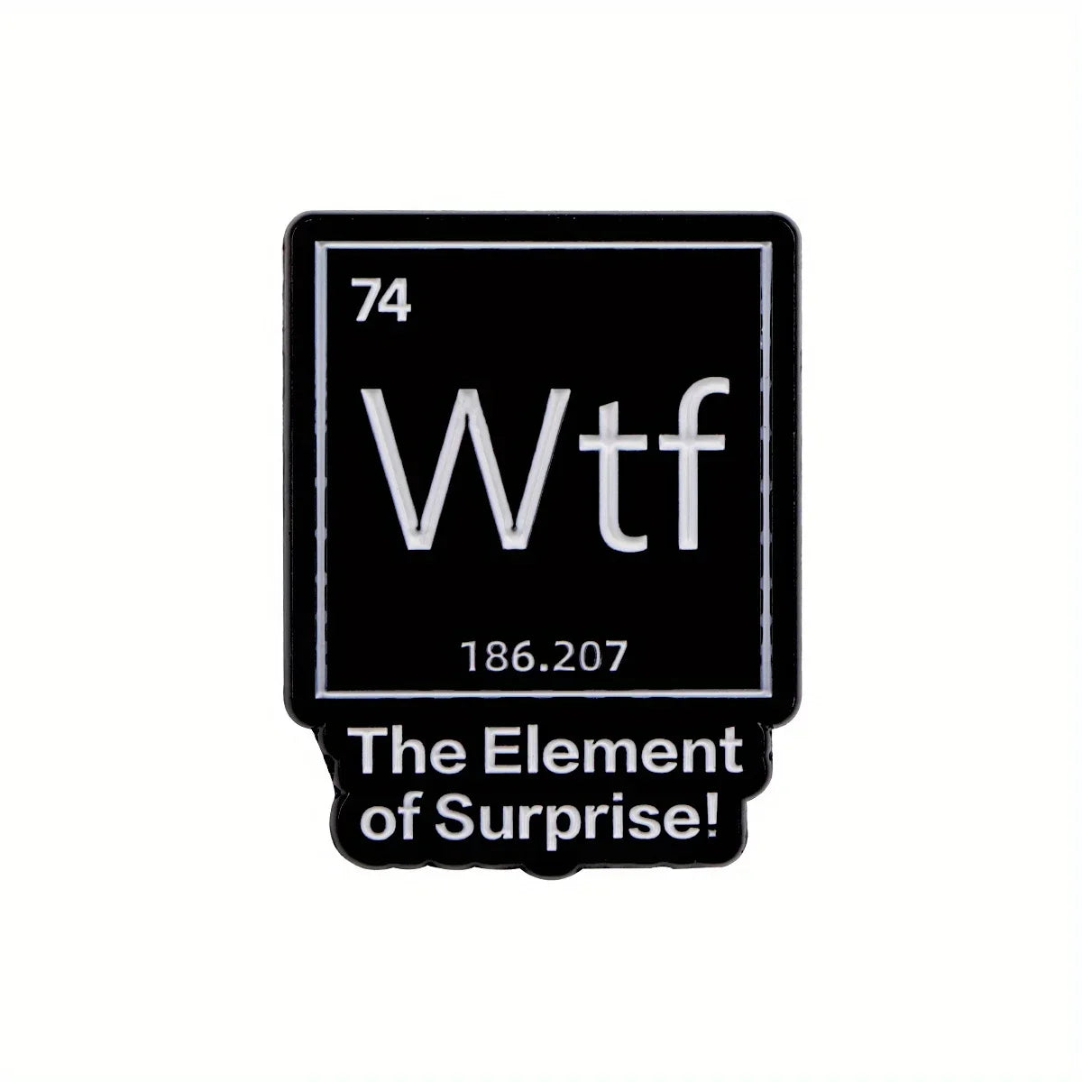 The Element of Surprise Enamel Pin — Black WTF Lapel Pin for Backpacks & Clothing
